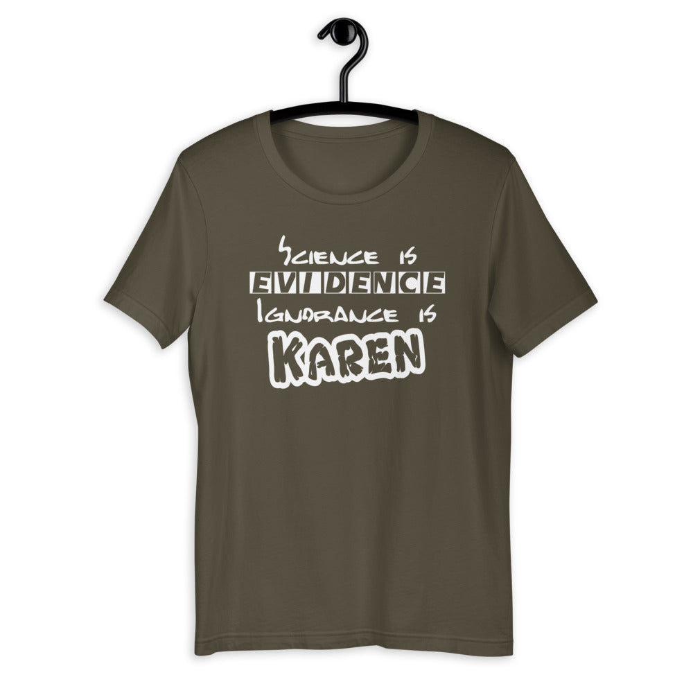 Science is evidence ignorance is Karen Short-Sleeve Unisex T-Shirt | Cotesh | expression tees
