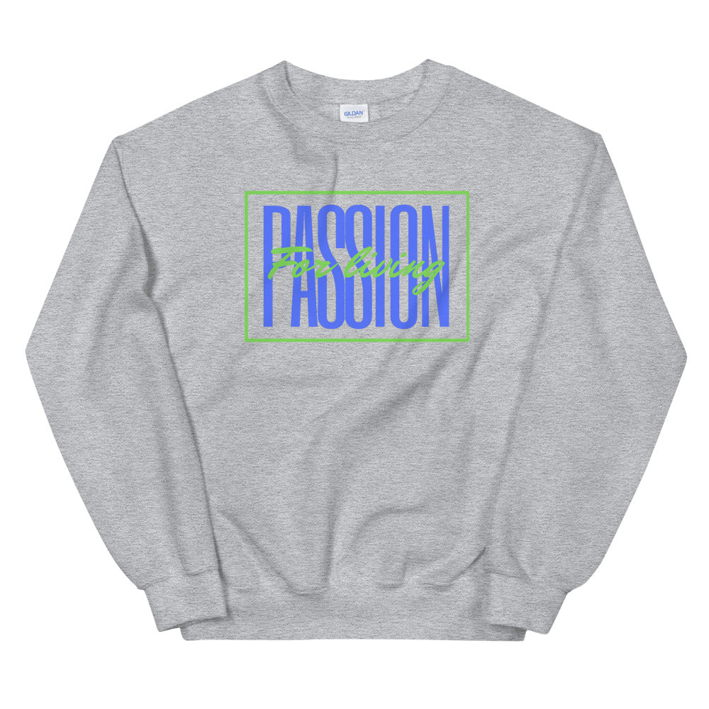 Passion for Living Unisex Sweatshirt Cotesh