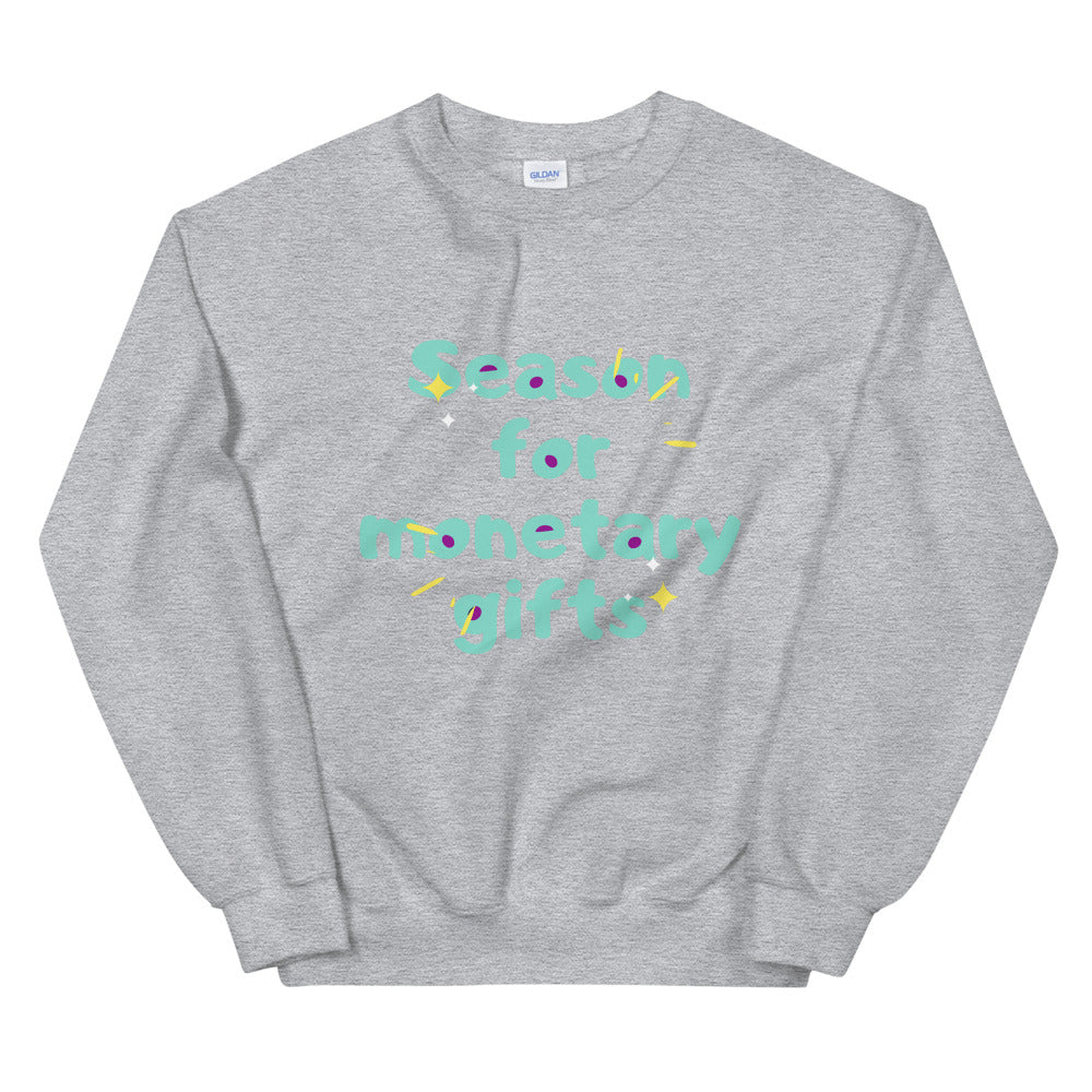 Season for Monetary Gifts Unisex Sweatshirt Cotesh