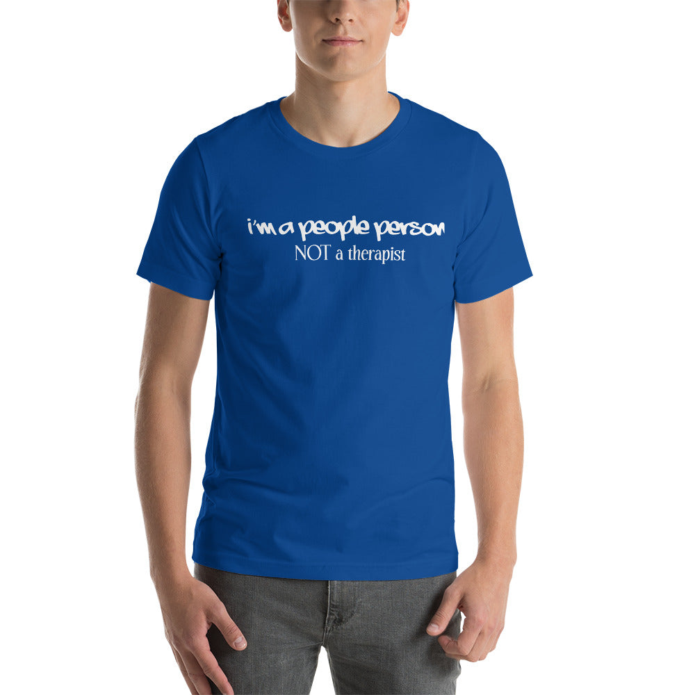 I am a people person not a therapist Short-Sleeve Unisex T-Shirt | Expression Tees | Cotesh
