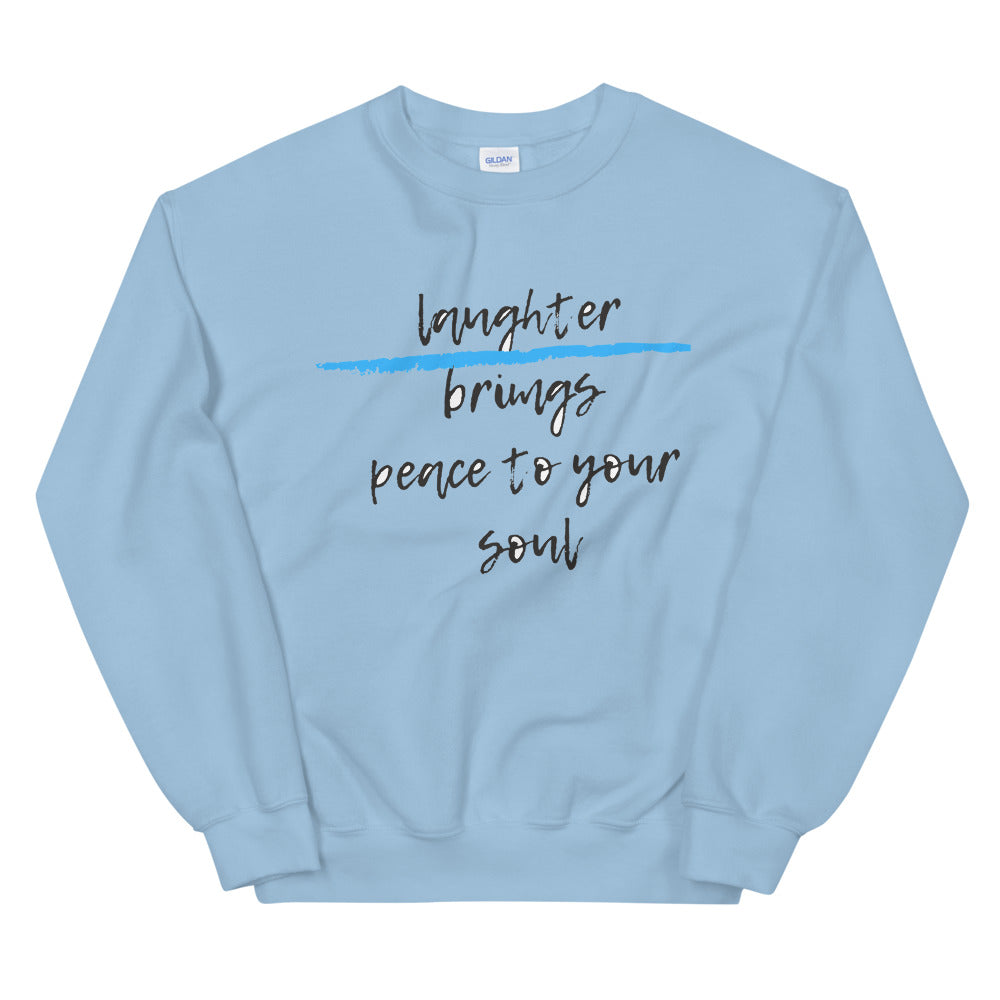 laughter brings peace to your soul Unisex Sweatshirt Cotesh