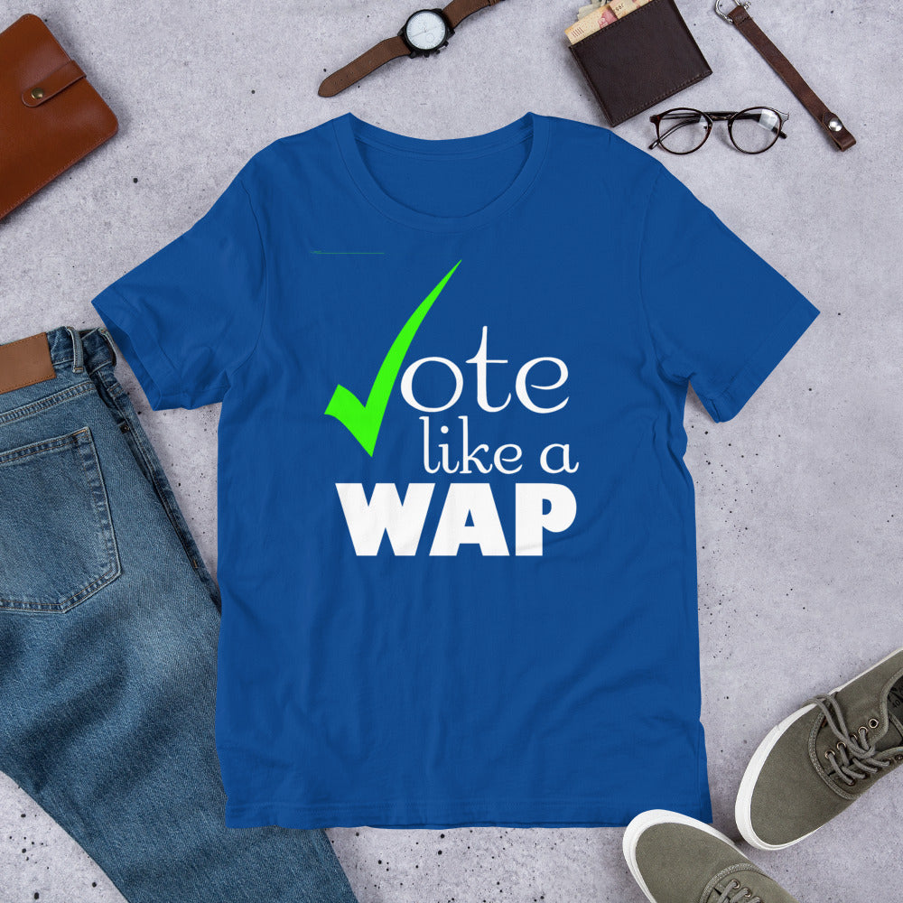 Vote Like Wap Short-Sleeve Unisex T-Shirt | Cotesh | WAPvention