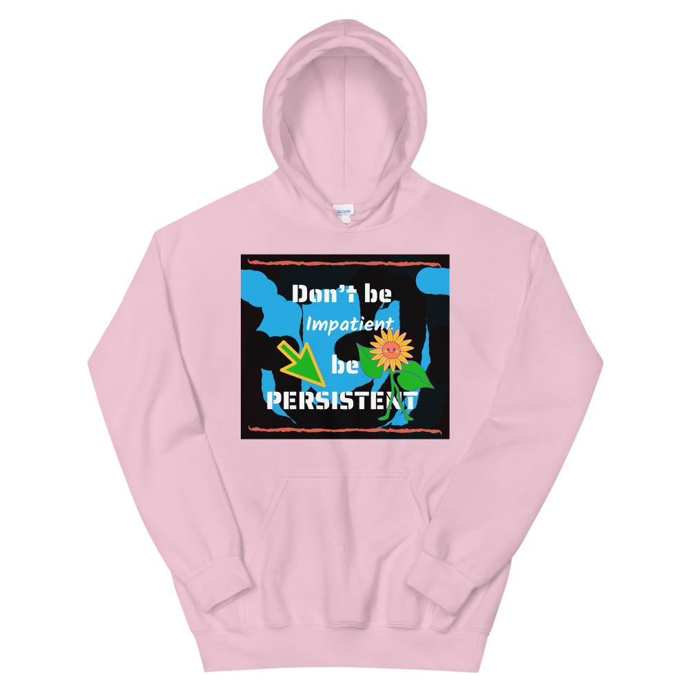 Don't be impatient be persistent Unisex Hoodie Cotesh