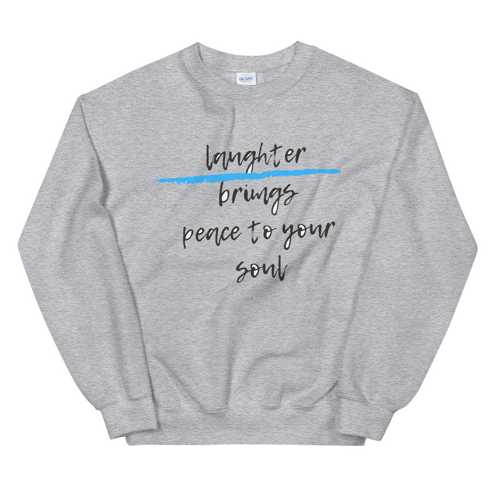laughter brings peace to your soul Unisex Sweatshirt Cotesh