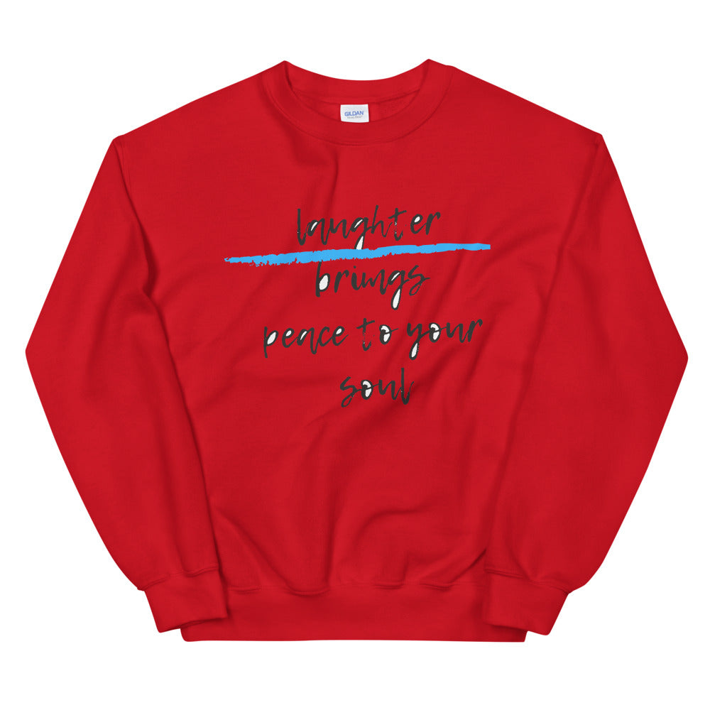 laughter brings peace to your soul Unisex Sweatshirt Cotesh