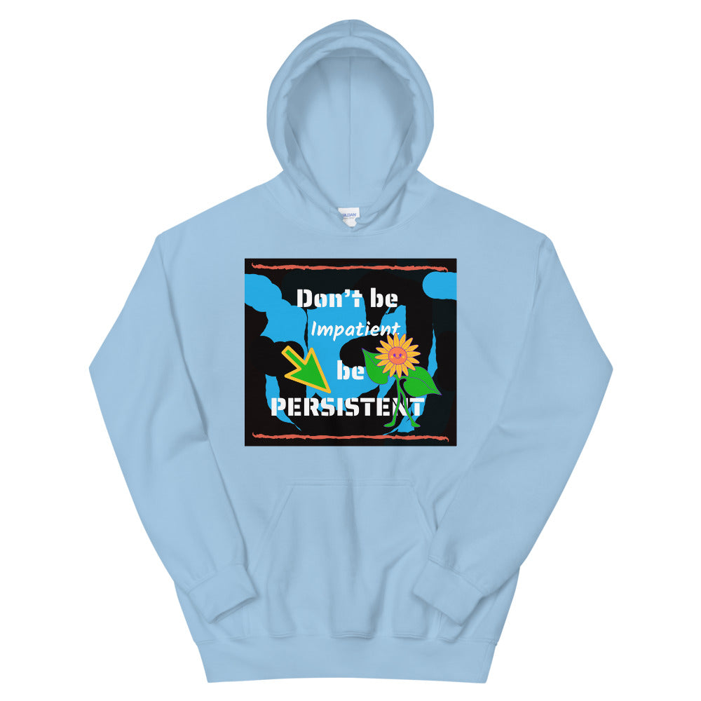 Don't be impatient be persistent Unisex Hoodie Cotesh