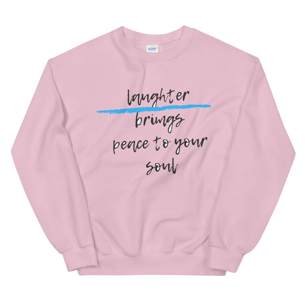 laughter brings peace to your soul Unisex Sweatshirt Cotesh
