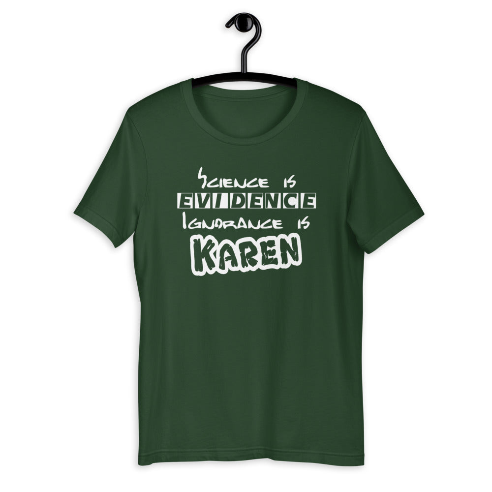 Science is evidence ignorance is Karen Short-Sleeve Unisex T-Shirt | Cotesh | expression tees