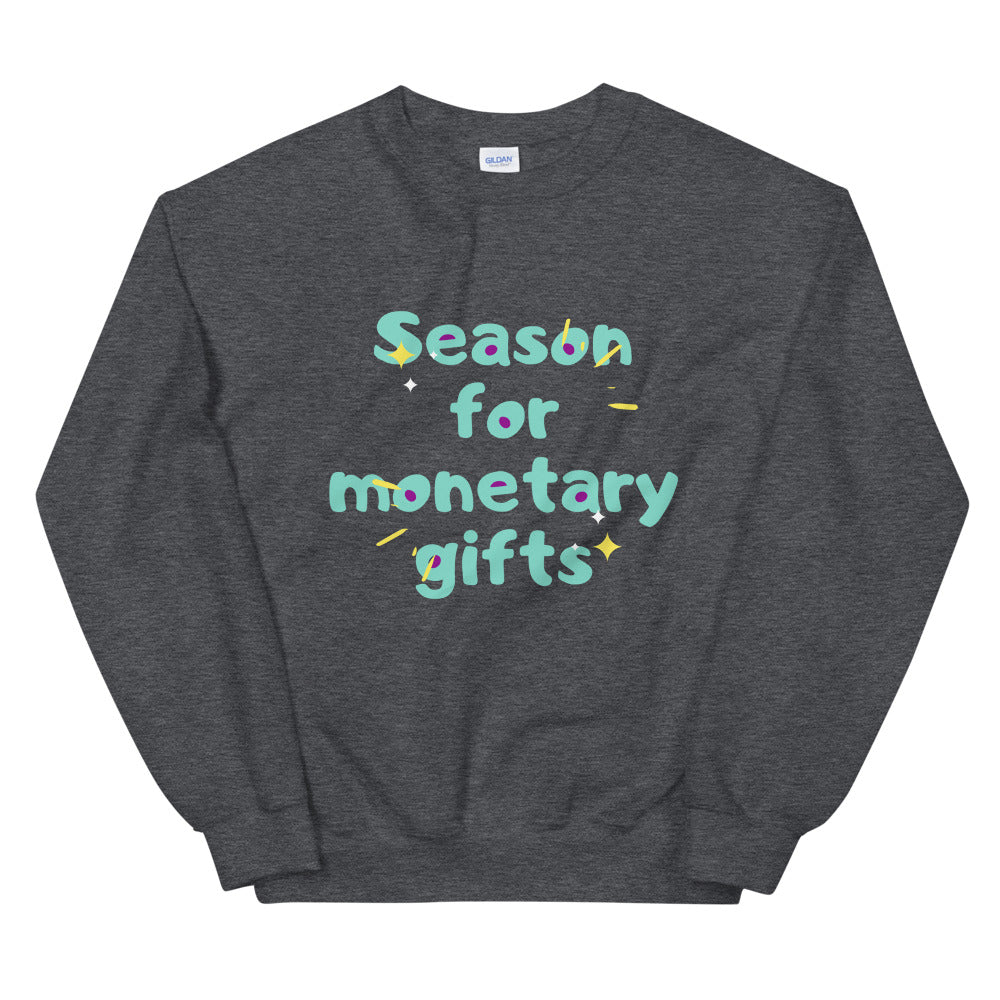 Season for Monetary Gifts Unisex Sweatshirt Cotesh