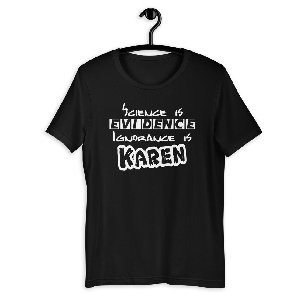 Science is evidence ignorance is Karen Short-Sleeve Unisex T-Shirt | Cotesh | expression tees