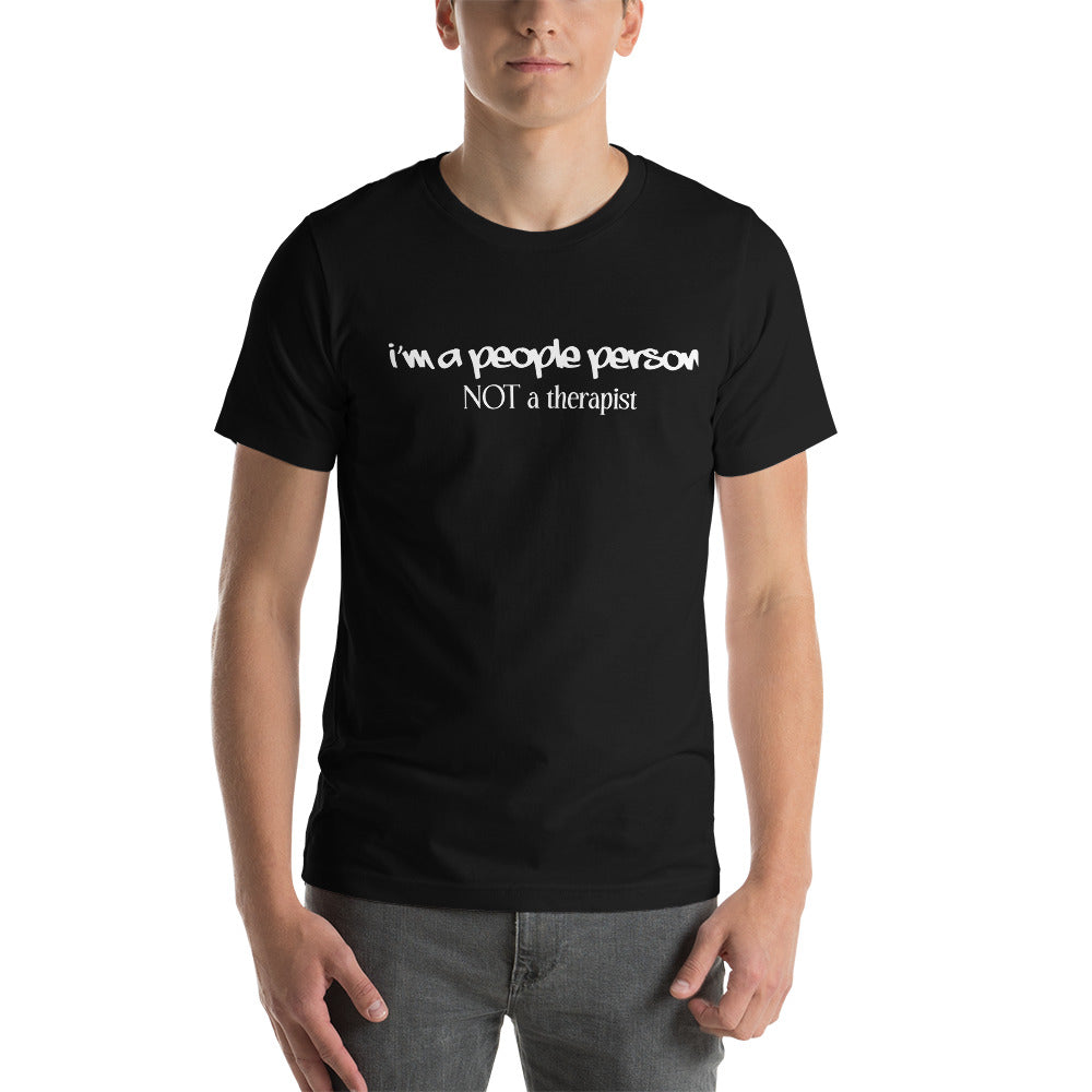 I am a people person not a therapist Short-Sleeve Unisex T-Shirt | Expression Tees | Cotesh