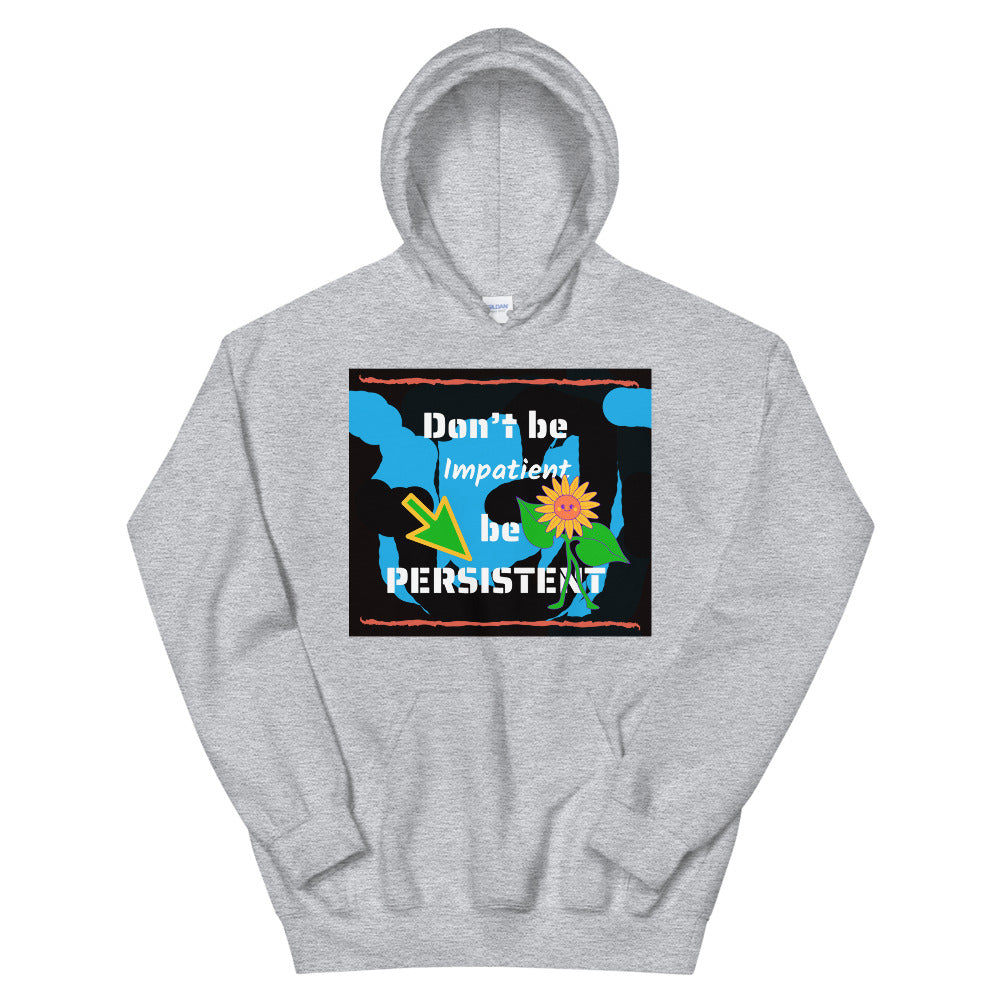 Don't be impatient be persistent Unisex Hoodie Cotesh
