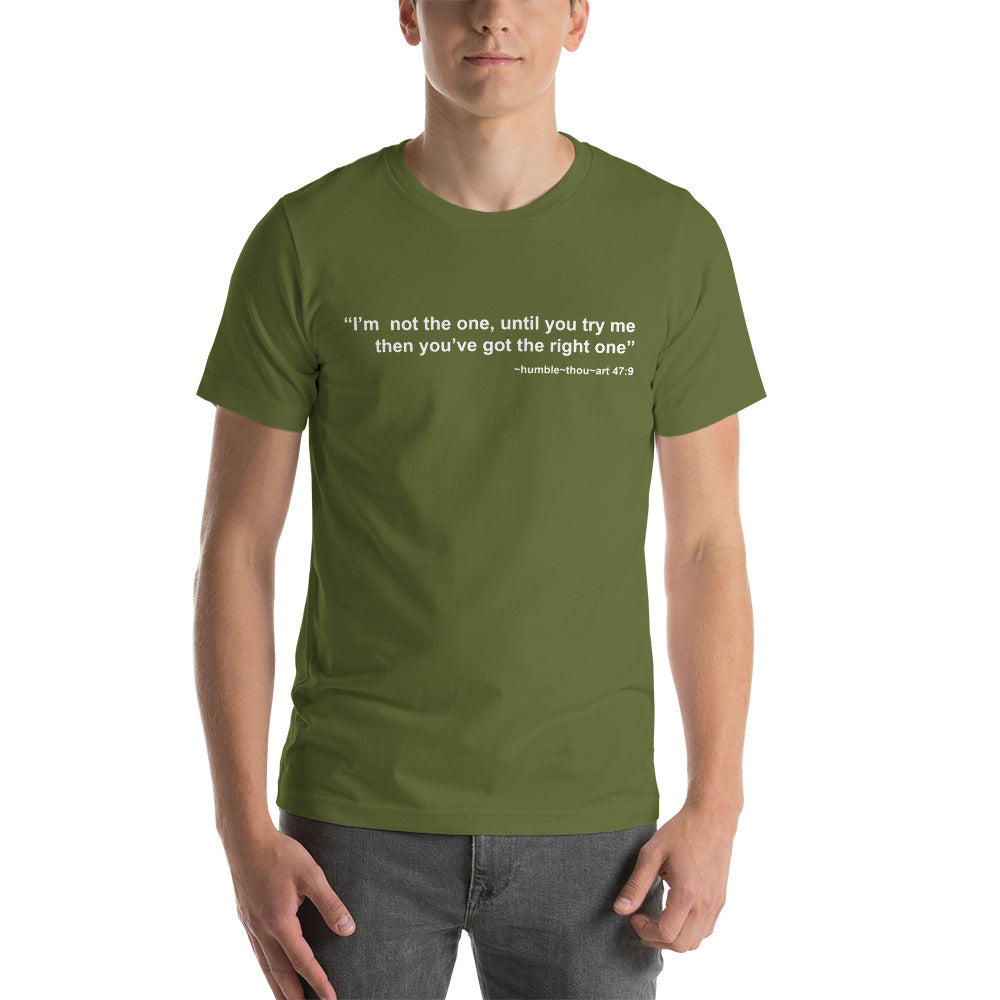 I am not the one until you try me Short-Sleeve Unisex T-Shirt | Expression Tees | Cotesh
