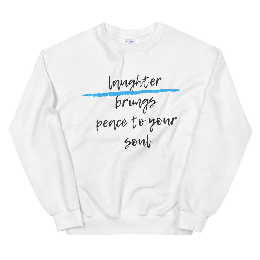 laughter brings peace to your soul Unisex Sweatshirt Cotesh
