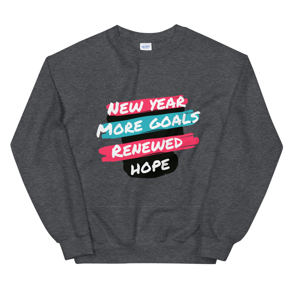 New Year More Goal Renewed Hope Unisex Sweatshirt Cotesh