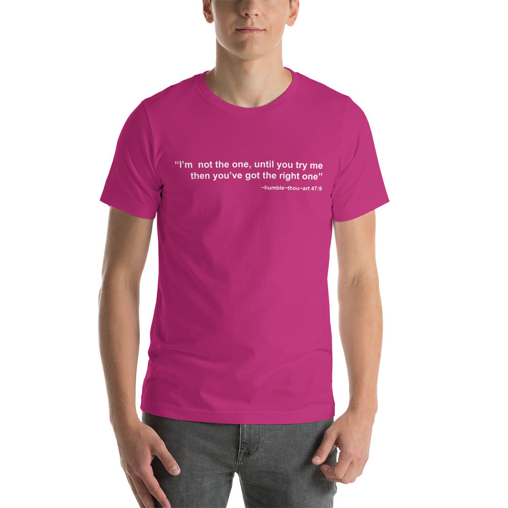 I am not the one until you try me Short-Sleeve Unisex T-Shirt | Expression Tees | Cotesh
