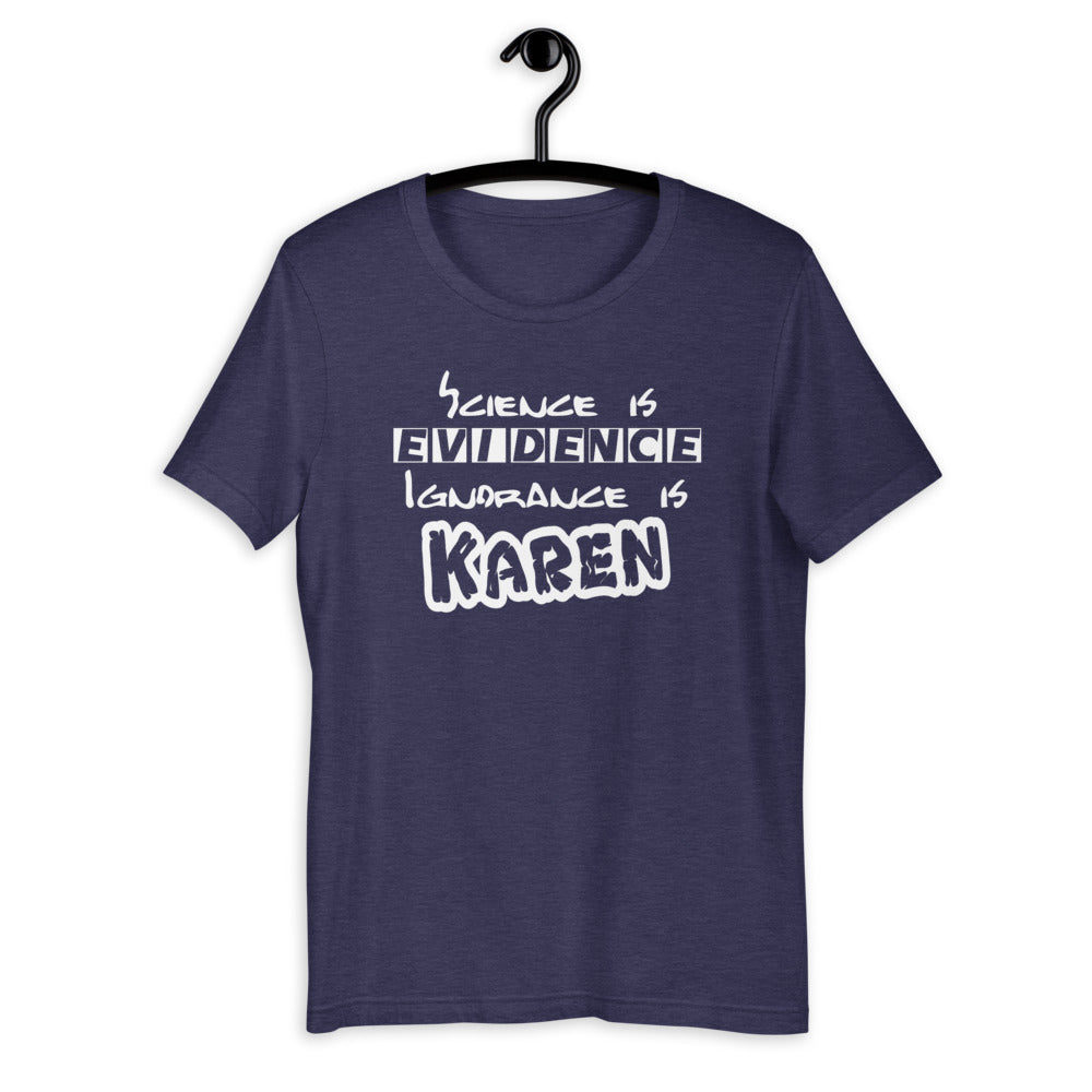 Science is evidence ignorance is Karen Short-Sleeve Unisex T-Shirt | Cotesh | expression tees