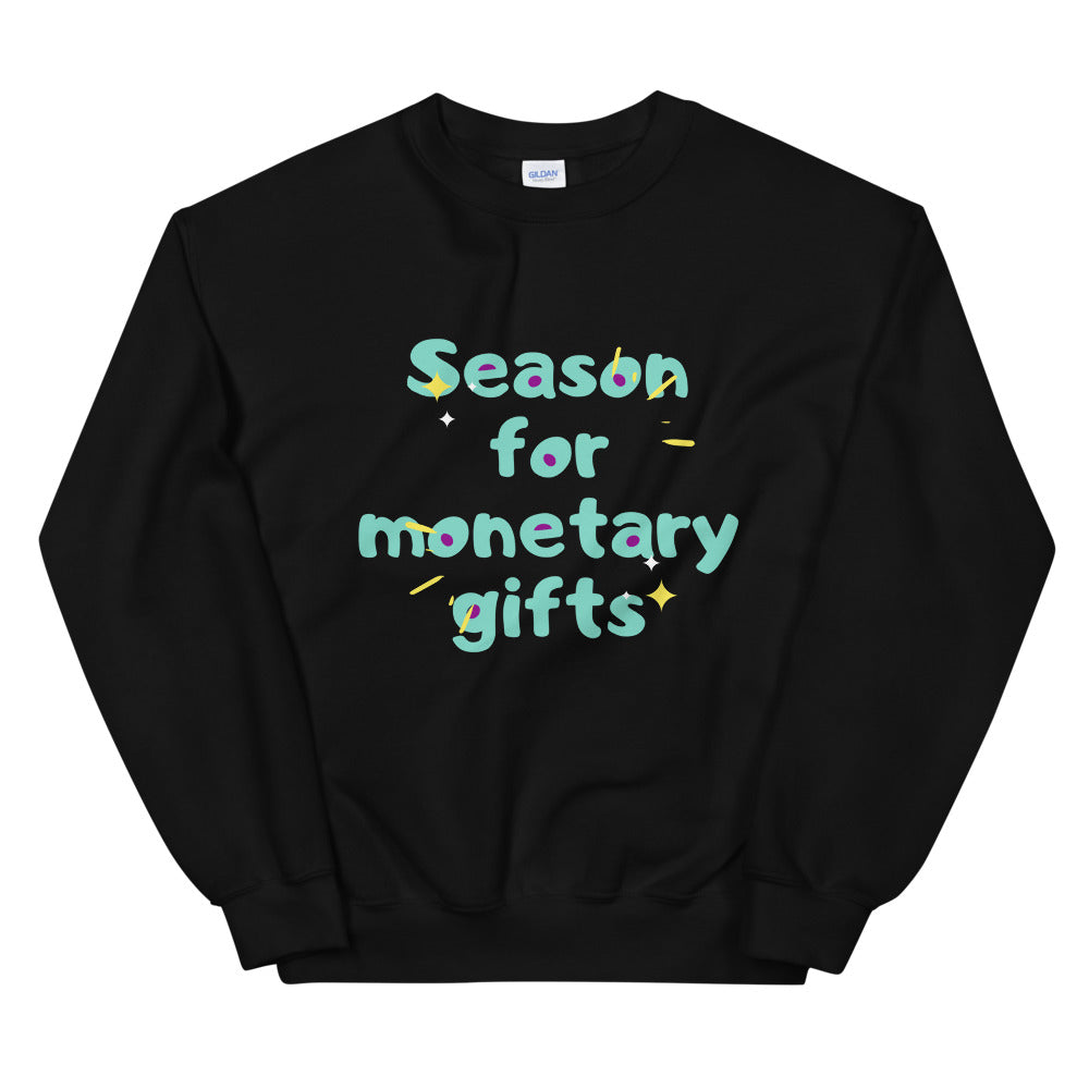 Season for Monetary Gifts Unisex Sweatshirt Cotesh