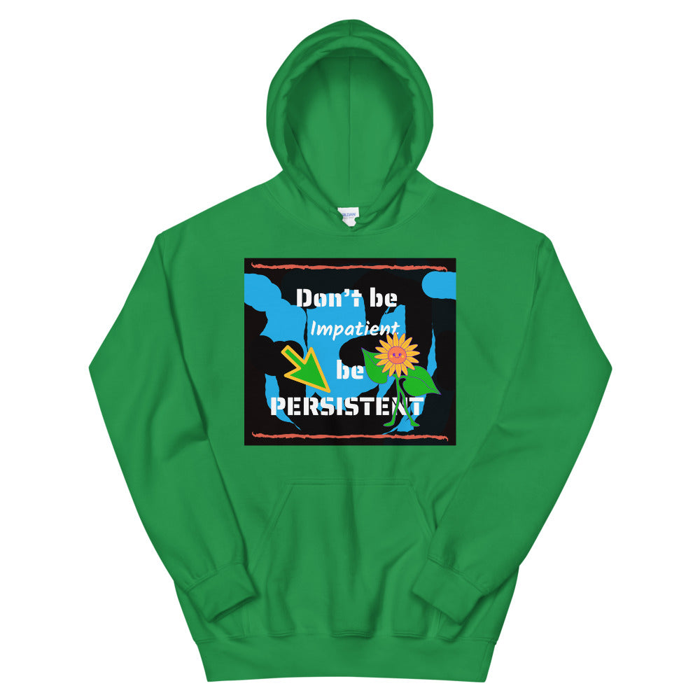 Don't be impatient be persistent Unisex Hoodie Cotesh
