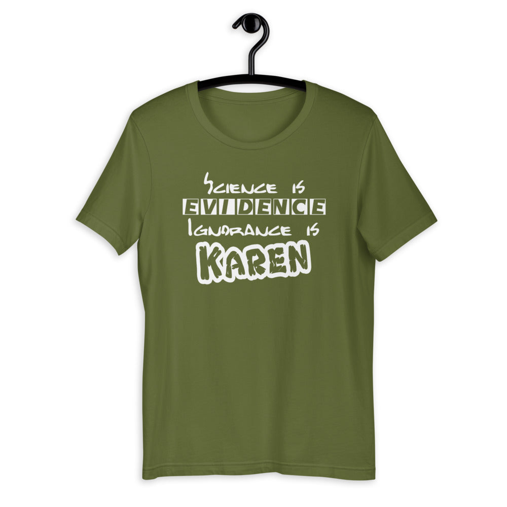 Science is evidence ignorance is Karen Short-Sleeve Unisex T-Shirt | Cotesh | expression tees
