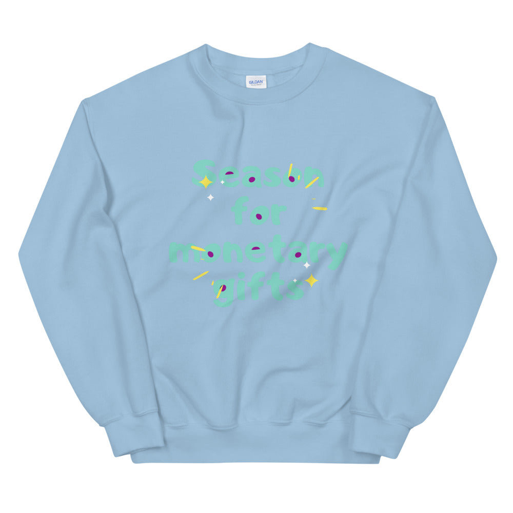 Season for Monetary Gifts Unisex Sweatshirt Cotesh