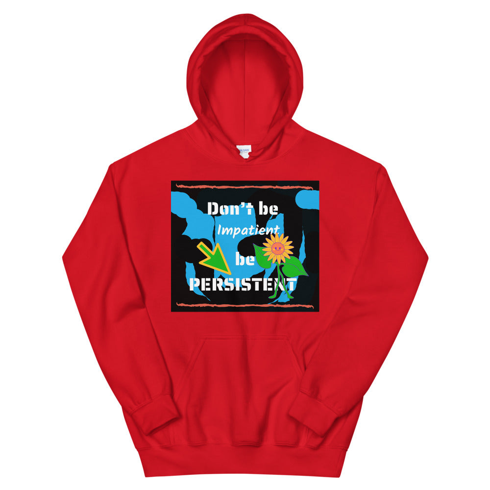Don't be impatient be persistent Unisex Hoodie Cotesh