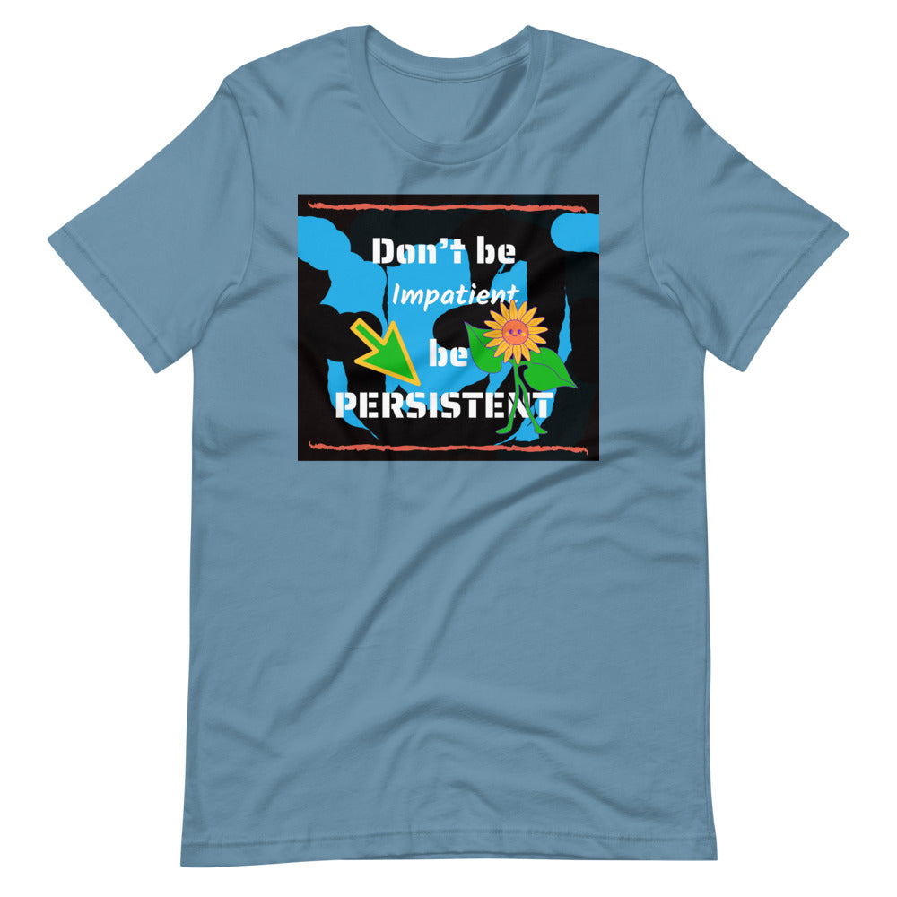 Don't be impatient be persistent Short-Sleeve Unisex T-Shirt Cotesh