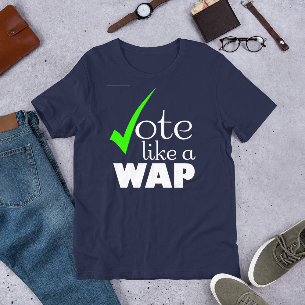 Vote Like Wap Short-Sleeve Unisex T-Shirt | Cotesh | WAPvention