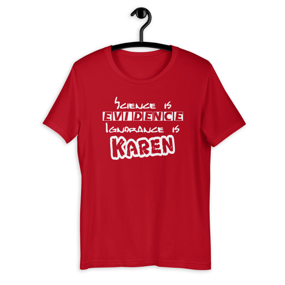 Science is evidence ignorance is Karen Short-Sleeve Unisex T-Shirt | Cotesh | expression tees