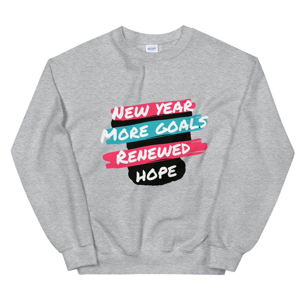 New Year More Goal Renewed Hope Unisex Sweatshirt Cotesh