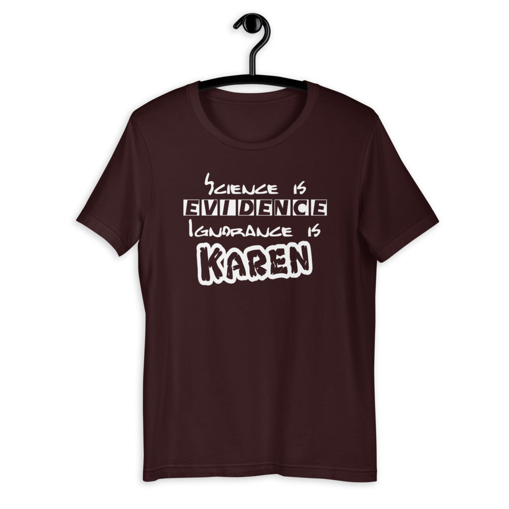 Science is evidence ignorance is Karen Short-Sleeve Unisex T-Shirt | Cotesh | expression tees