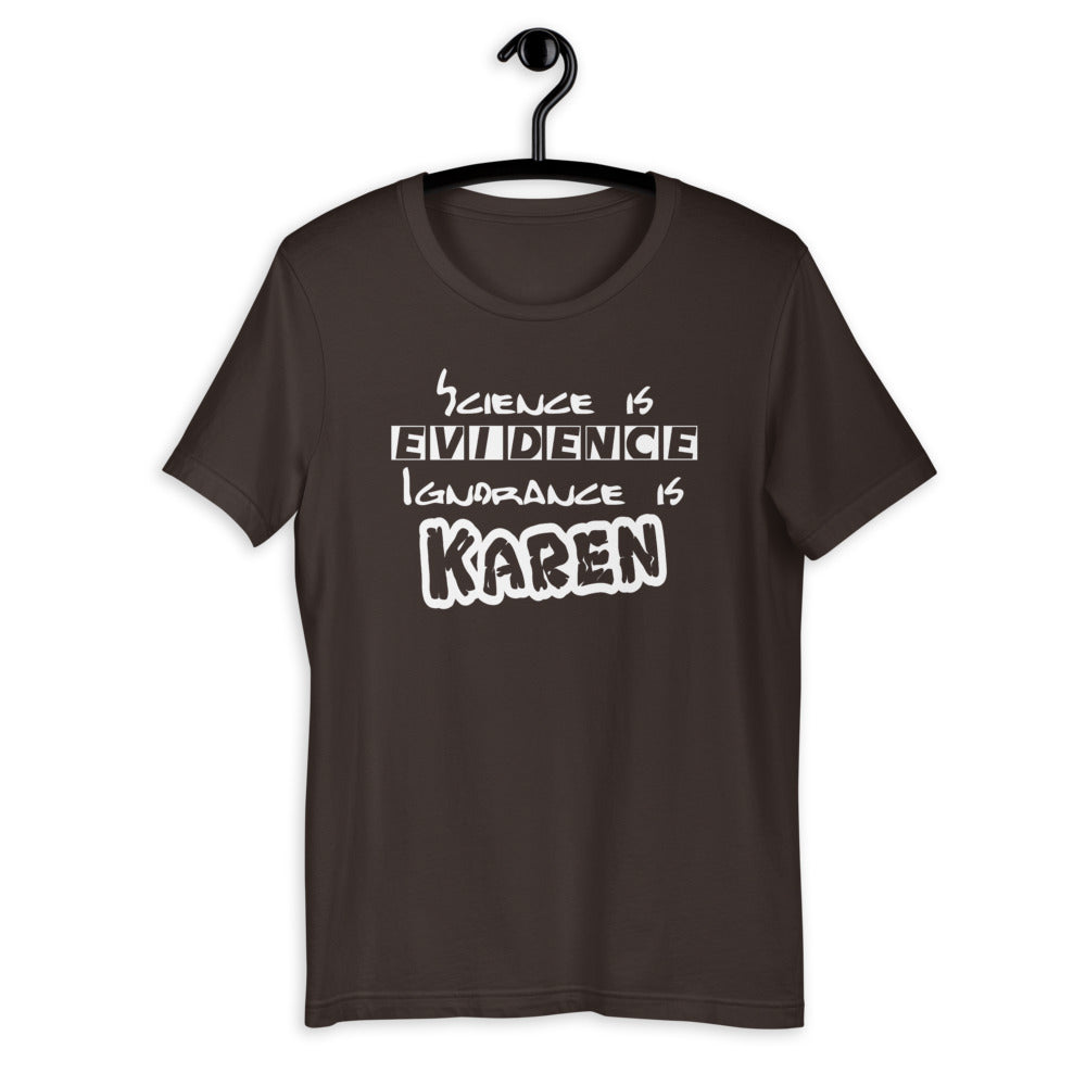 Science is evidence ignorance is Karen Short-Sleeve Unisex T-Shirt | Cotesh | expression tees