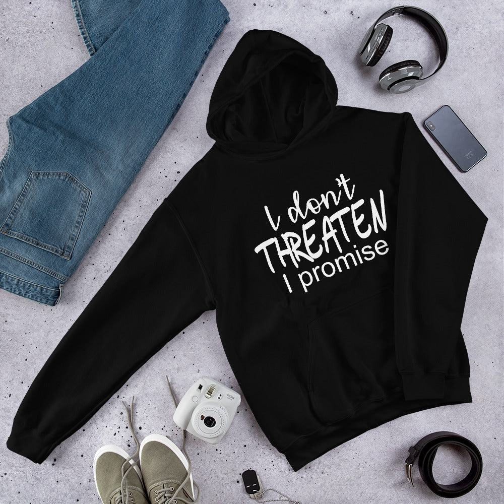I don't threaten I promise Unisex Hoodie | Cotesh