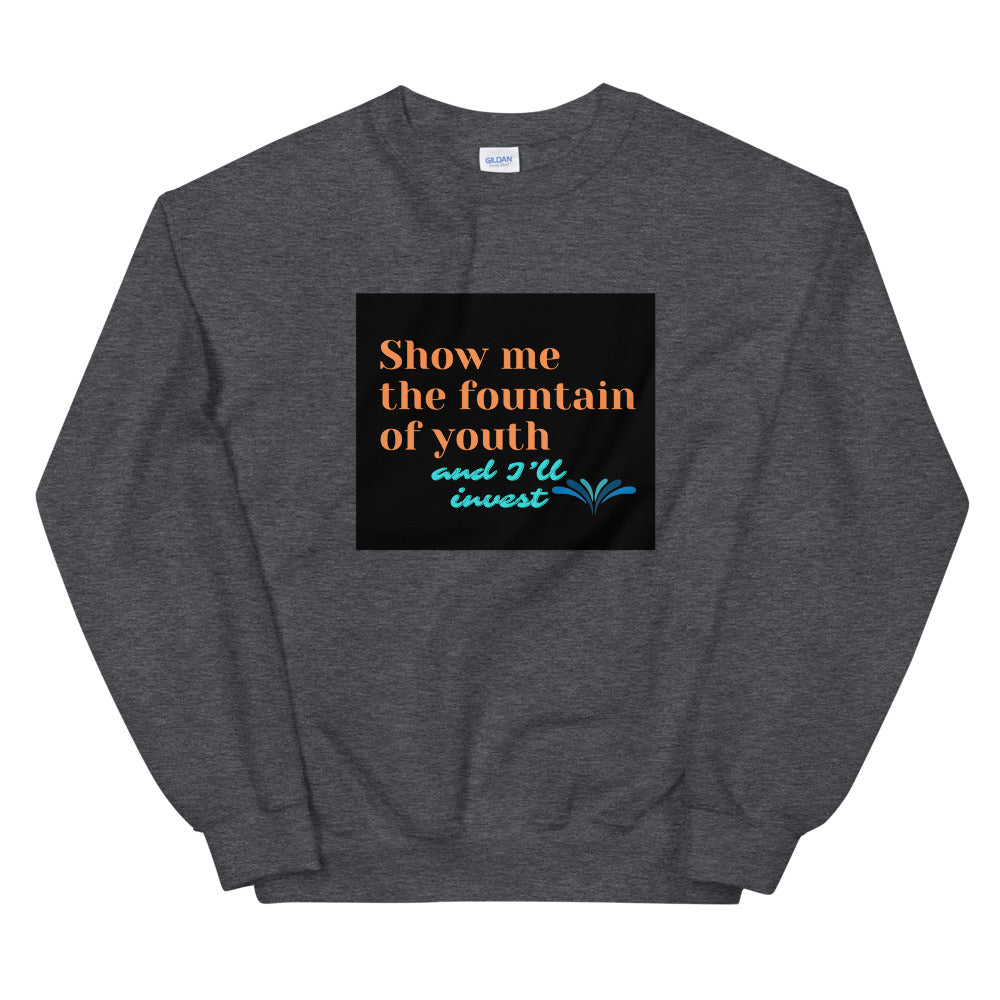 Fountain of Youth Unisex Sweatshirt- by Co-Tesh