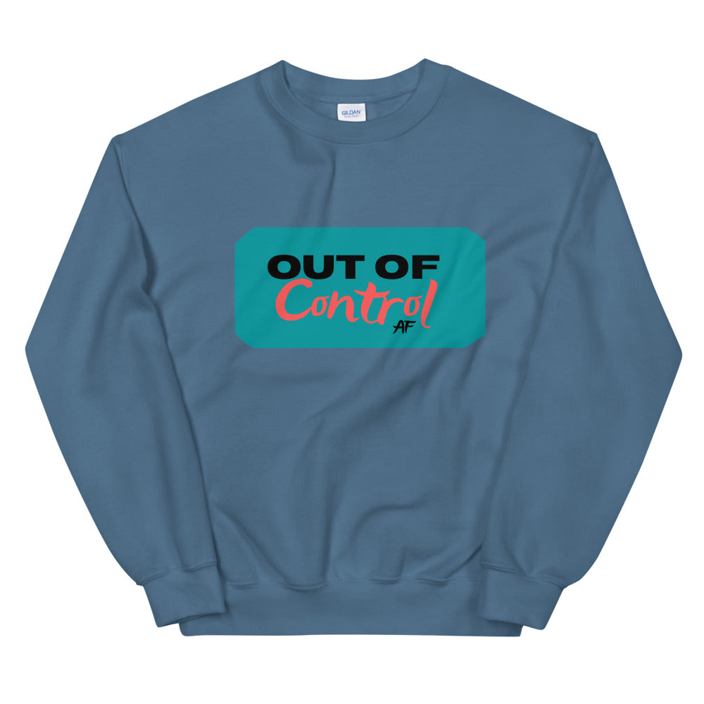 Out of Control AF 101-Unisex Sweatshirt by Co-Tesh