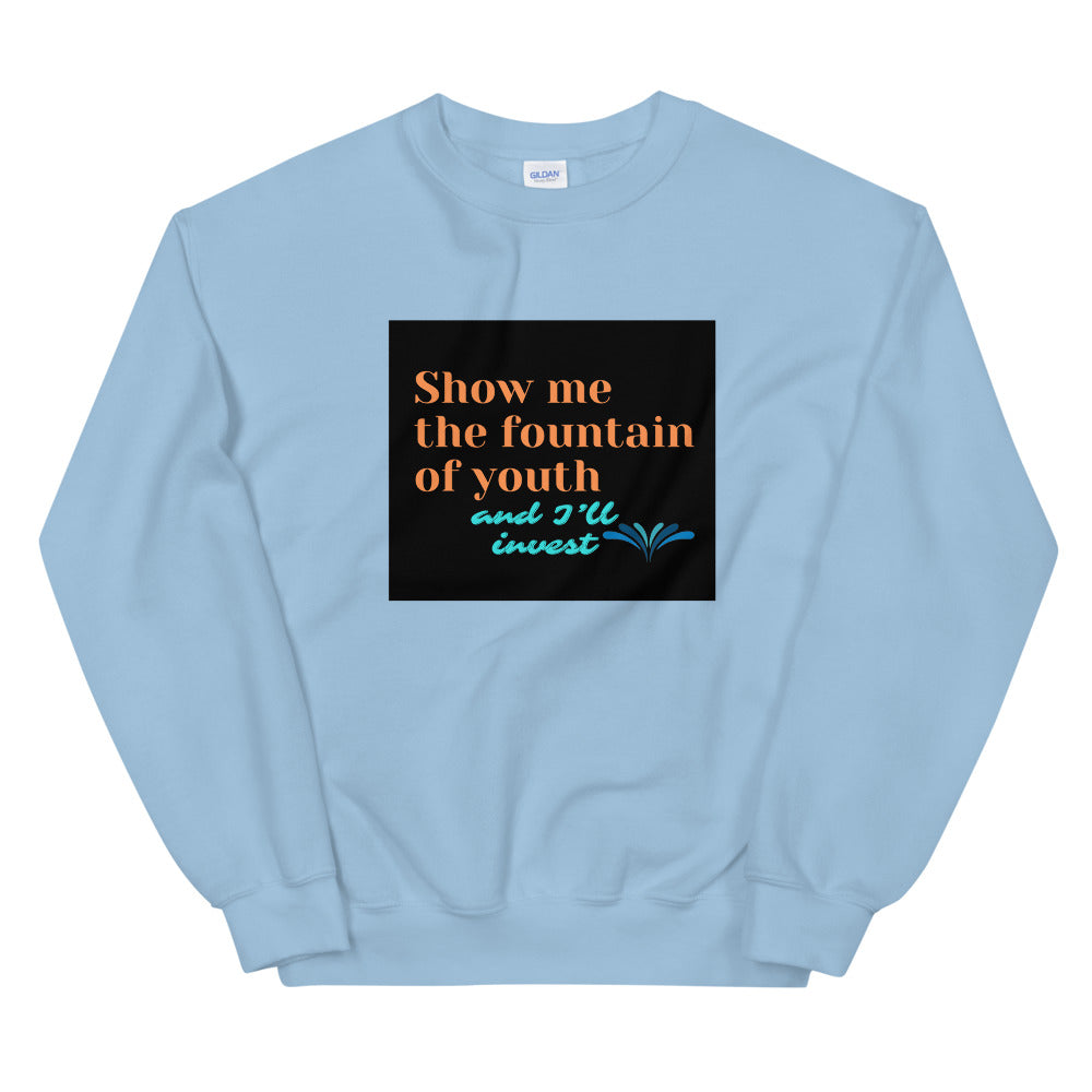 Fountain of Youth Unisex Sweatshirt- by Co-Tesh