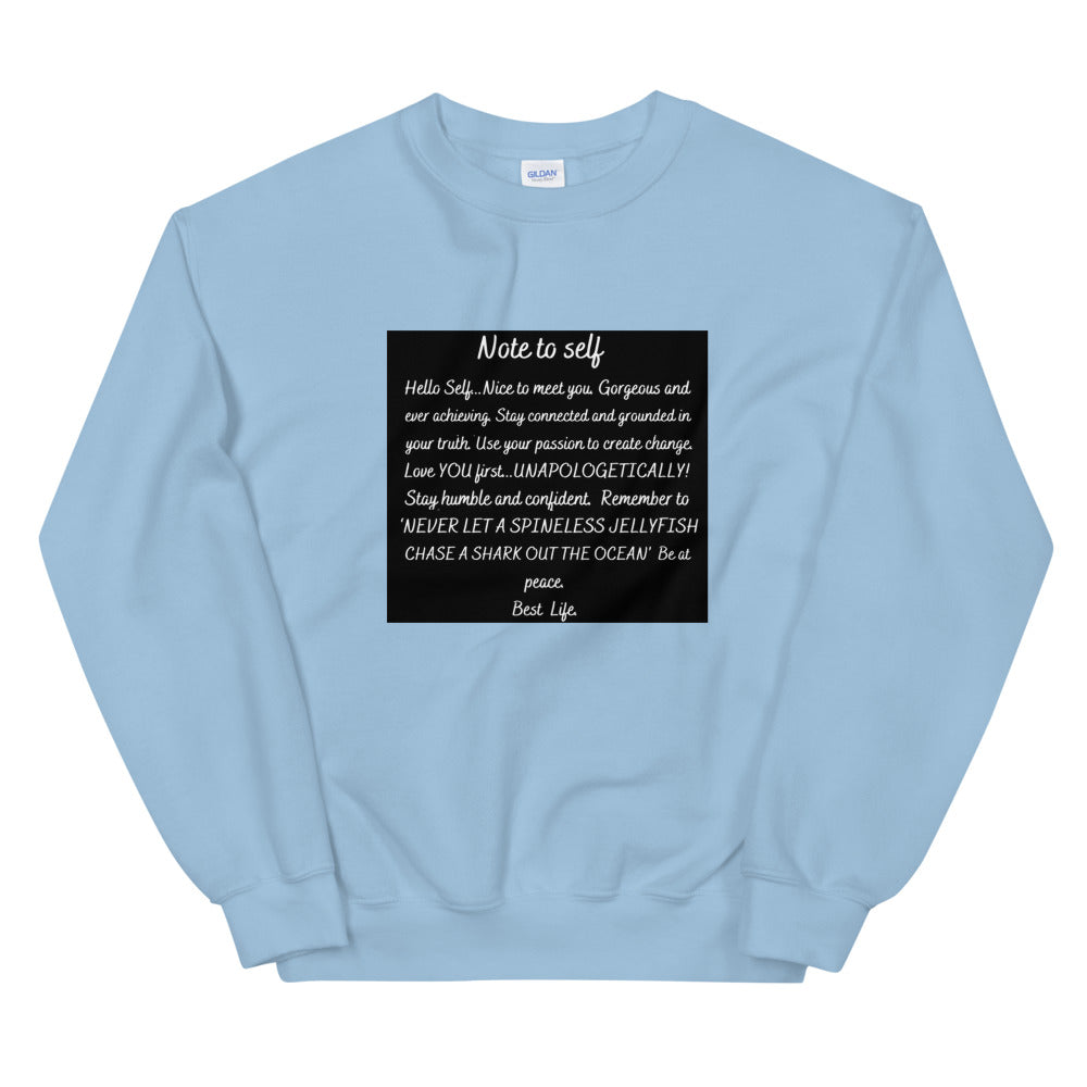 Note to self Unisex Sweatshirt