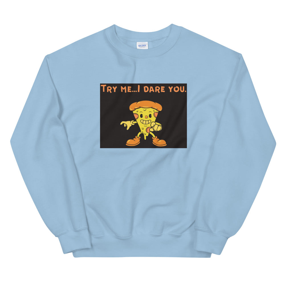 Try me if you dare Unisex Sweatshirt