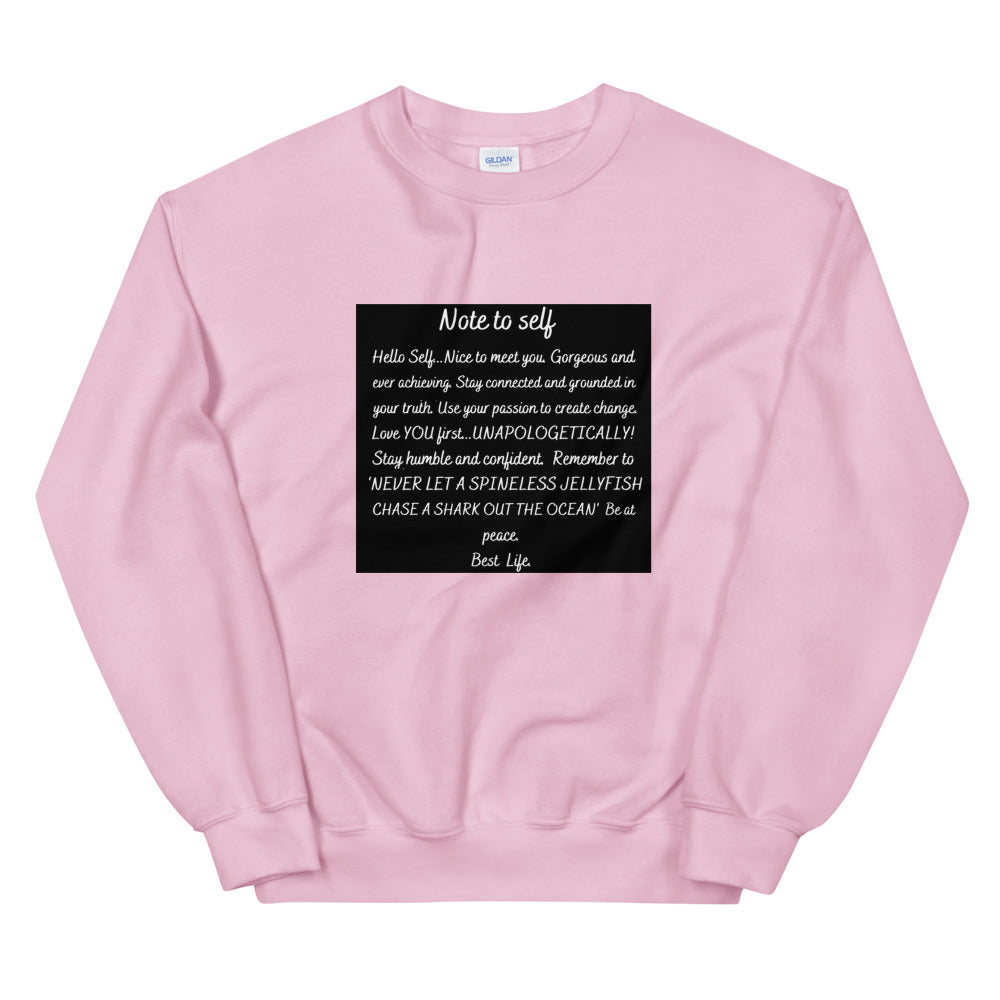 Note to self Unisex Sweatshirt