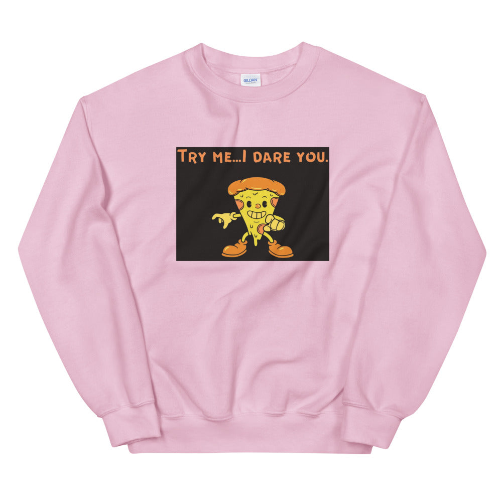 Try me if you dare Unisex Sweatshirt