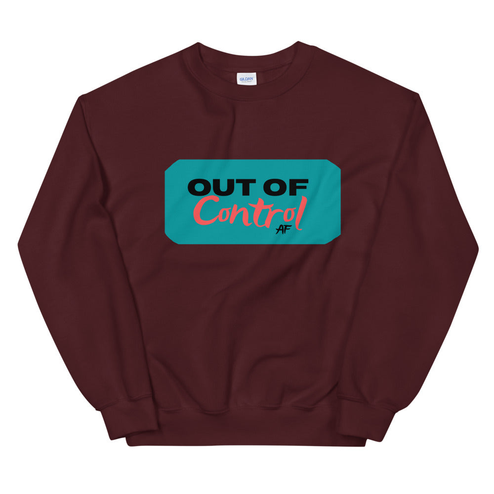 Out of Control AF 101-Unisex Sweatshirt by Co-Tesh
