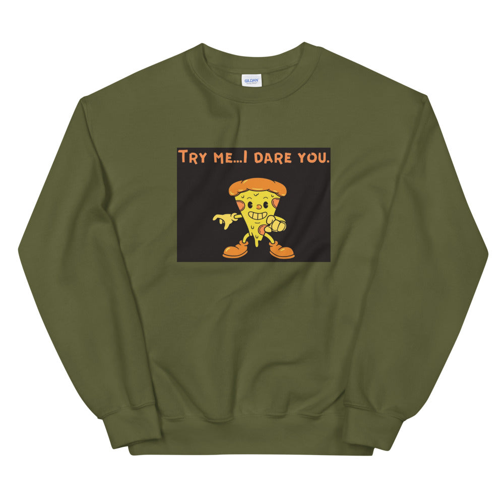 Try me if you dare Unisex Sweatshirt