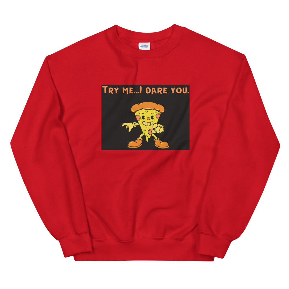Try me if you dare Unisex Sweatshirt