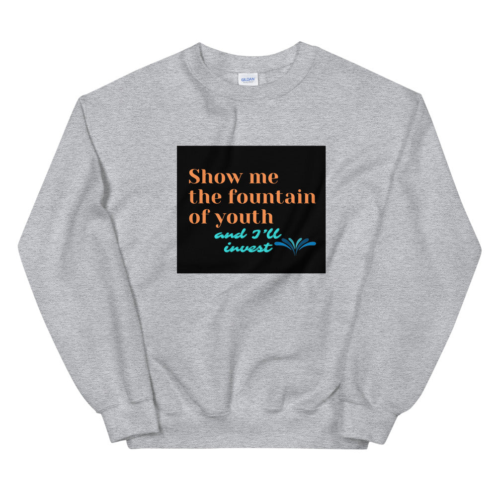 Fountain of Youth Unisex Sweatshirt- by Co-Tesh