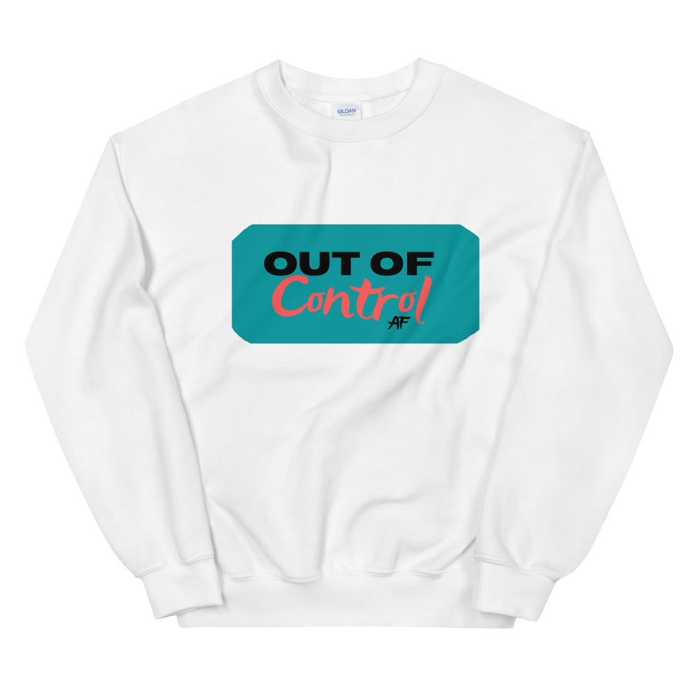 Out of Control AF 101-Unisex Sweatshirt by Co-Tesh