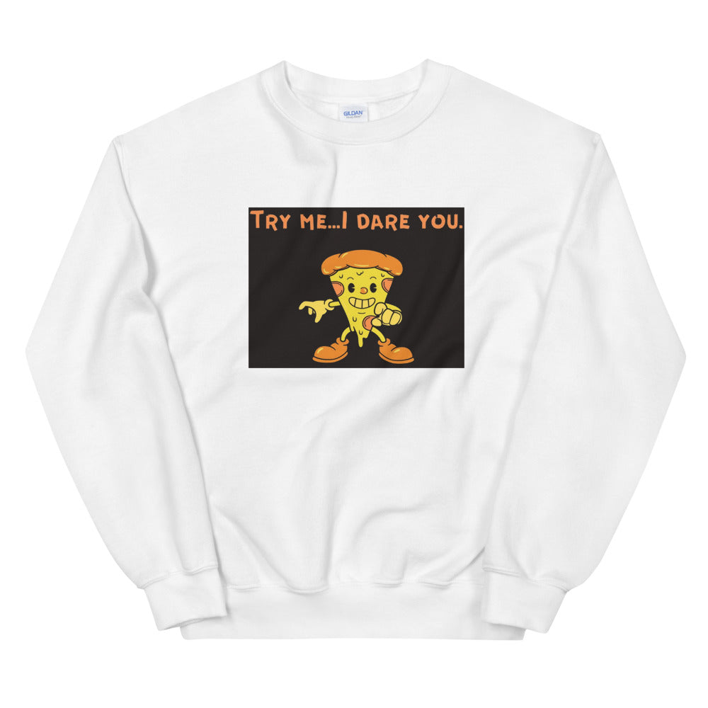 Try me if you dare Unisex Sweatshirt