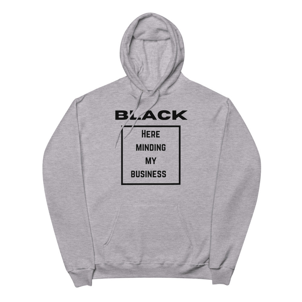 Black Here Just Minding My Business Unisex fleece hoodie