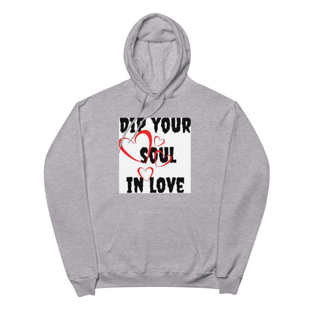 Dip your soul in love Unisex fleece hoodie