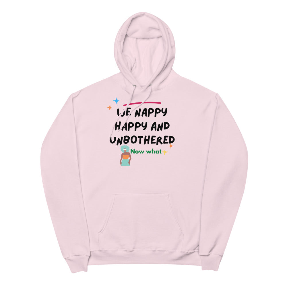 We nappy happy and unbothered Unisex fleece hoodie