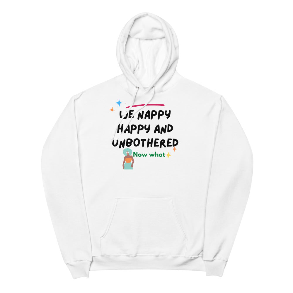 We nappy happy and unbothered Unisex fleece hoodie